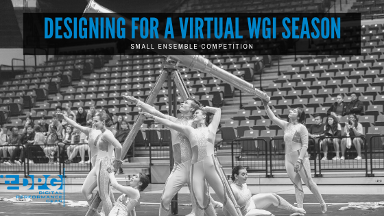 Designing for a Virtual WGI Season Small Ensemble Competition